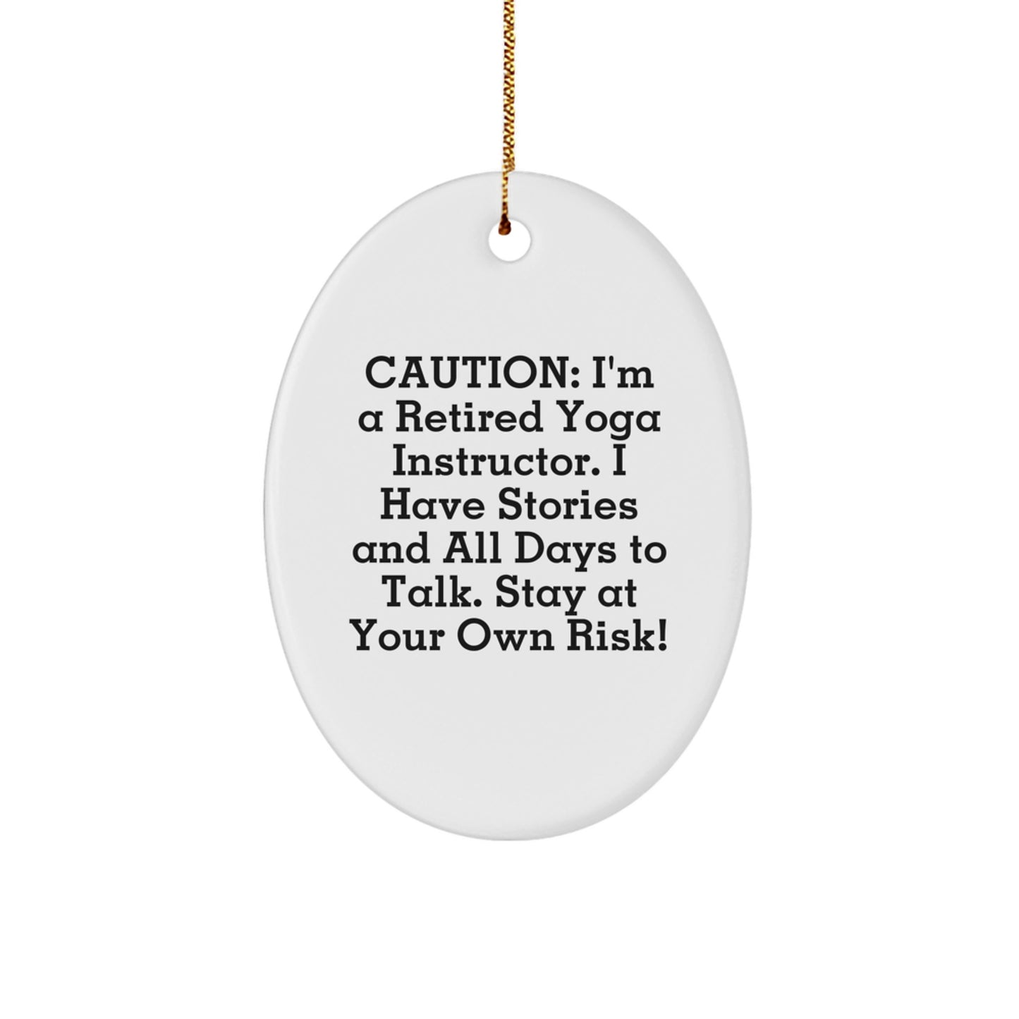 Yoga Instructor Gifts from Friends, Funny Oval Ornament for Men, Women, Coworkers, Family, Christmas Unique Gifts - Stay At Your Own Risk! - Image 1