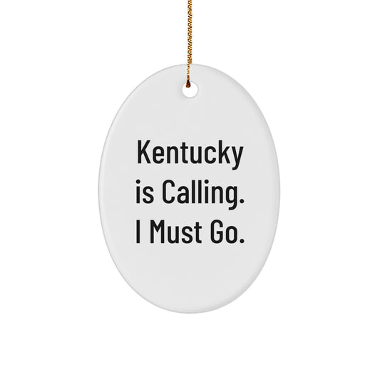 Kentucky Calling Oval Ornament, Gifts from Friends and Family, Christmas Unique Treasures, 'Kentucky Is Calling. I Must Go.' Quote - Image 1