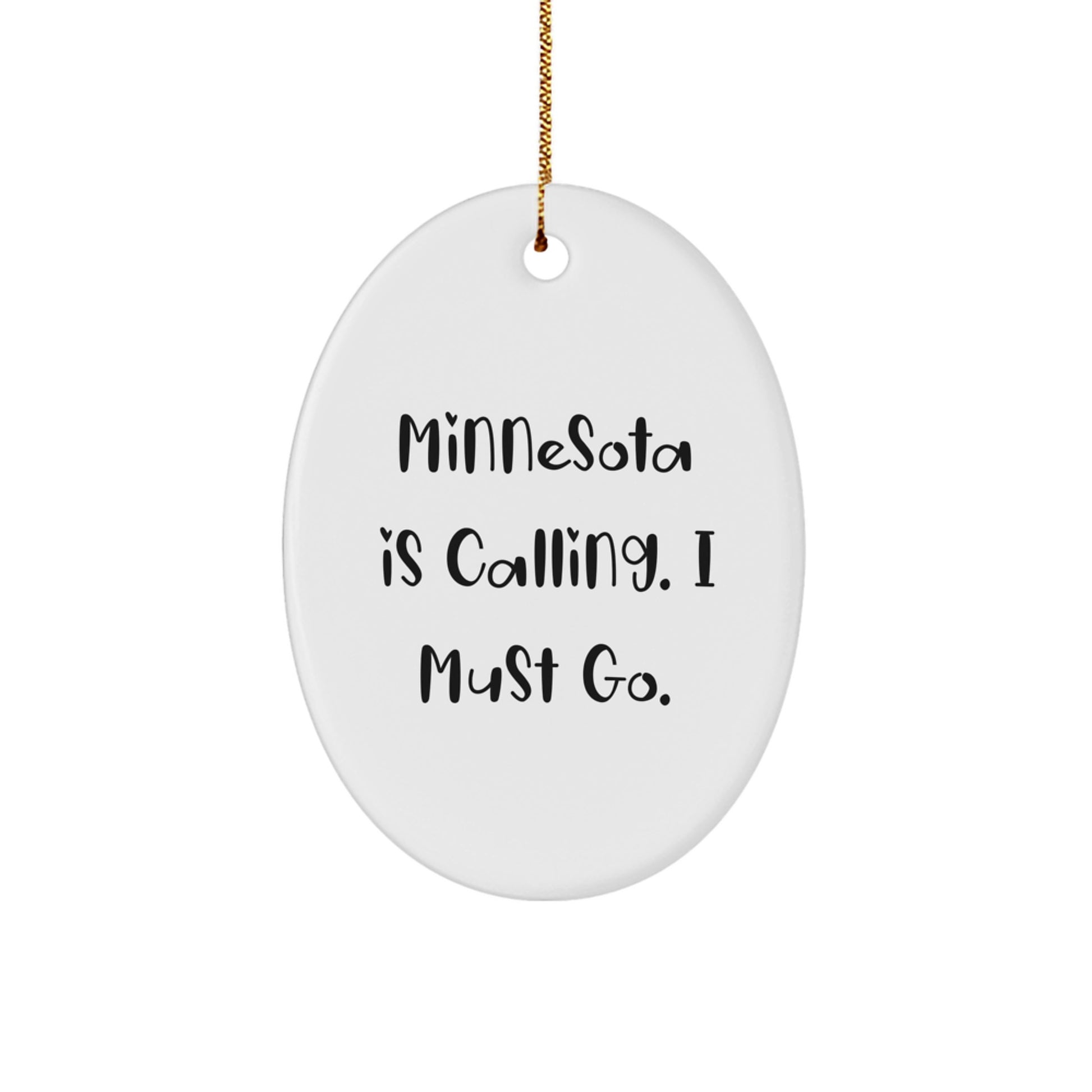 Minnesota Gifts from Friends - 'Minnesota Is Calling. I Must Go.' Oval Ornament, Christmas Unique Gifts for Men, Women, or Family - Image 1