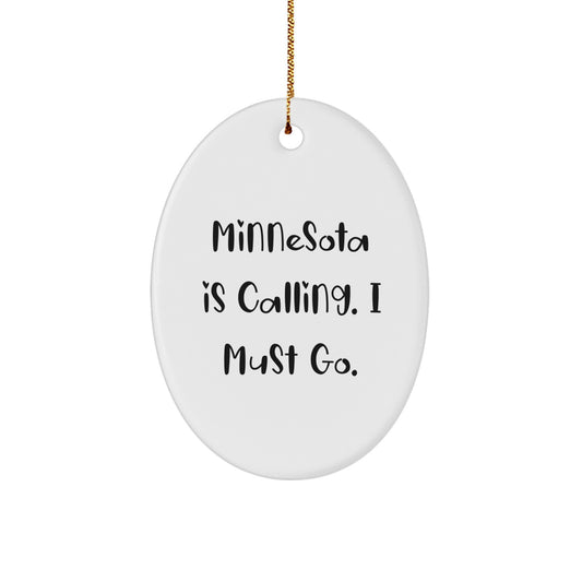 Minnesota Gifts from Friends - 'Minnesota Is Calling. I Must Go.' Oval Ornament, Christmas Unique Gifts for Men, Women, or Family - Image 1
