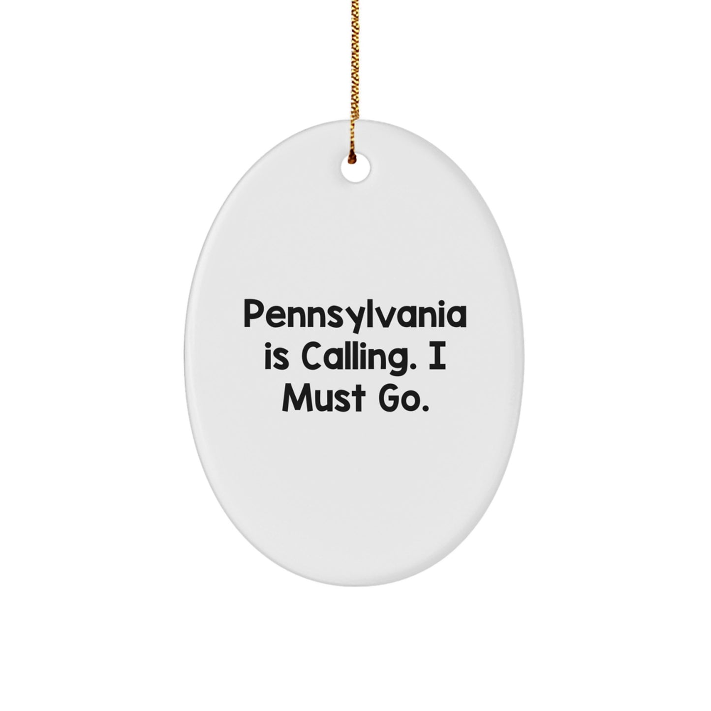 Pennsylvania Calling Gifts for Men from Oval Ornament, Funny Quote, White, 3.25'' Tall, Christmas Unique - Image 1
