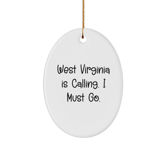 West Virginia Calling, Oval Ornament Gifts for Men, Women, Friends from Family - 'West Virginia Is Calling. I Must Go.' - Image 1