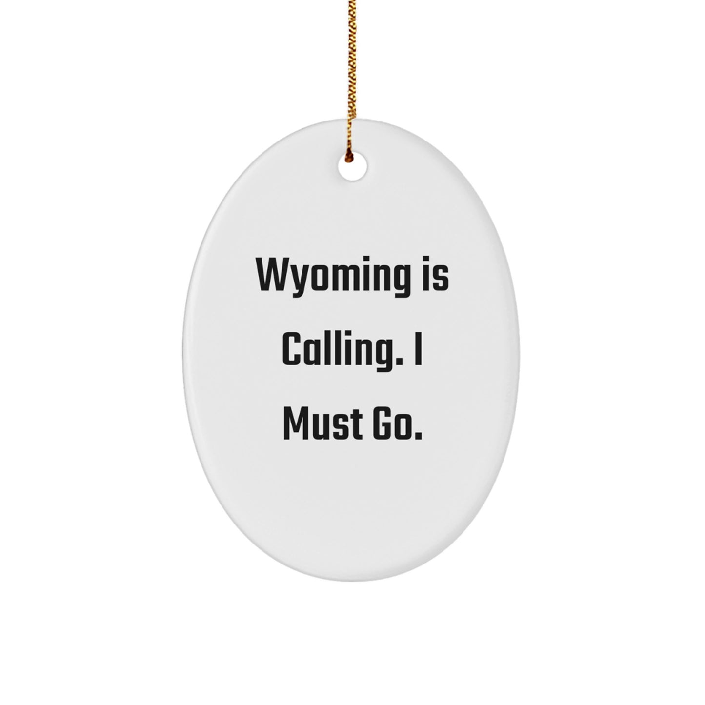 Wyoming Calling Gifts from Friends for Men - Oval Ornament Christmas Unique Presents - Image 1
