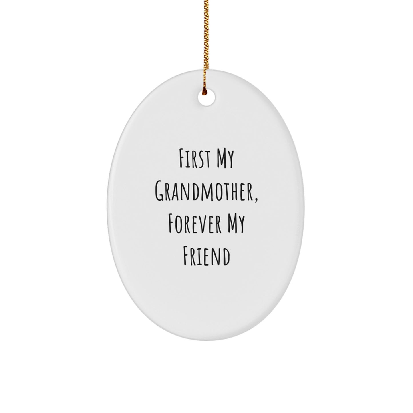 Grandmother Gifts, Oval Ornament, First My Grandmother, Forever My Friend, Gifts from Family, Christmas Unique - Image 1