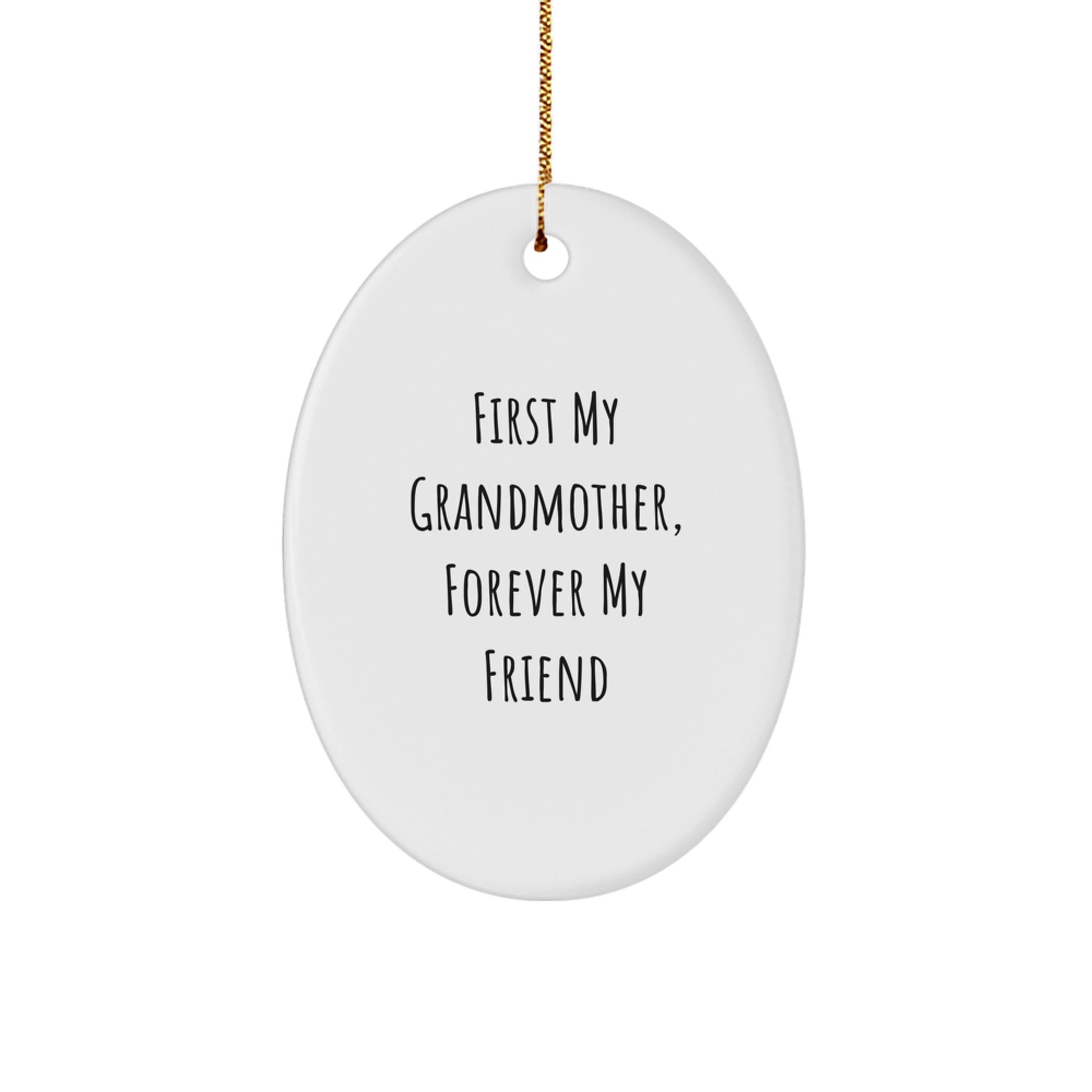 Grandmother Gifts, Oval Ornament, First My Grandmother, Forever My Friend, Gifts from Family, Christmas Unique - Image 1