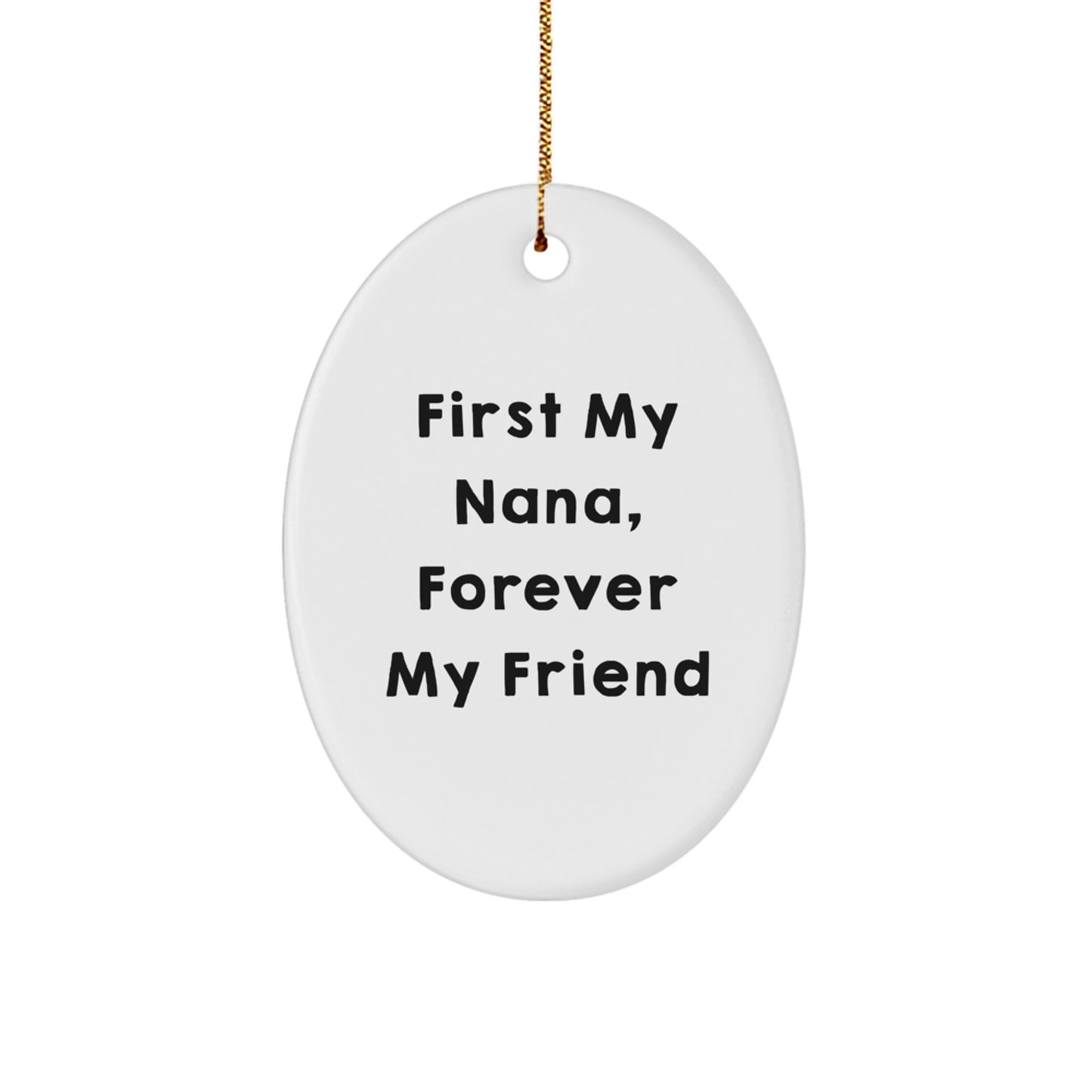 Nana Gifts from Friends, Forever in My Heart - Oval Ornament with Funny Quote, Christmas Unique Presents for Nana - Image 1