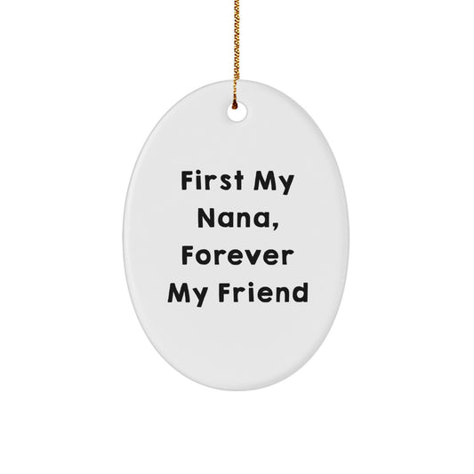 Nana Gifts from Friends, Forever in My Heart - Oval Ornament with Funny Quote, Christmas Unique Presents for Nana - Image 1
