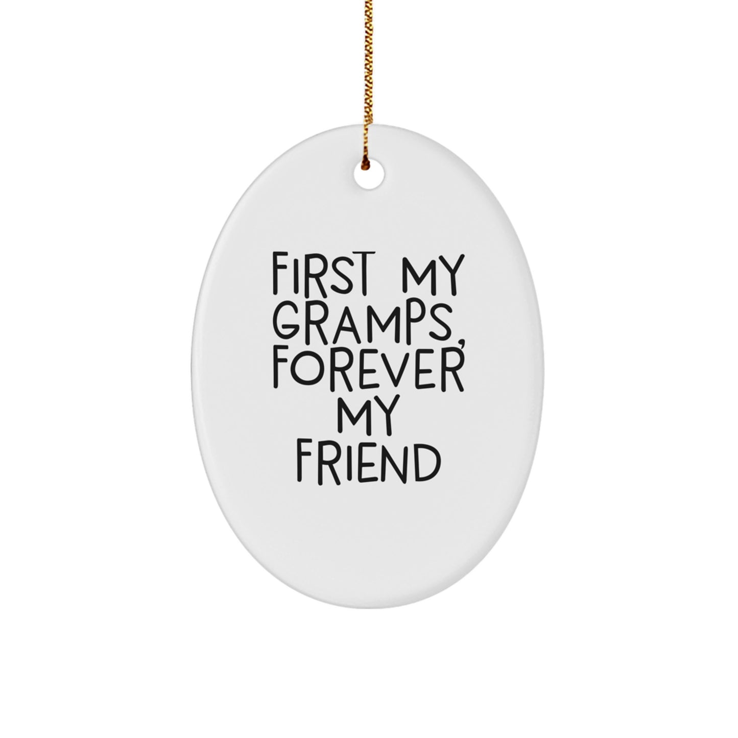 Gramps Gifts, First My Gramps, Forever My Friend Oval Ornament for Men, Funny and Heartwarming Gift from Family, Friends, or Coworkers for Christmas - Image 1