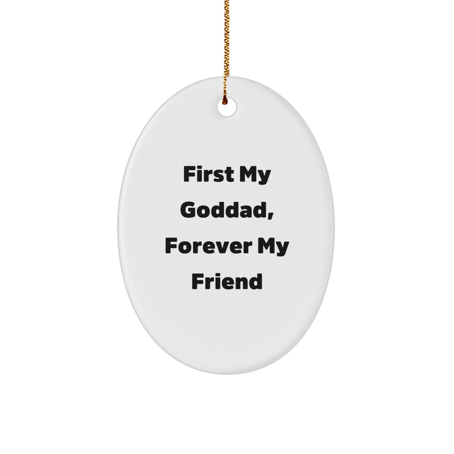 Goddad Gifts - 'First My Goddad, Forever My Friend' Oval Ornament, Christmas Unique Presents for Men - Image 1