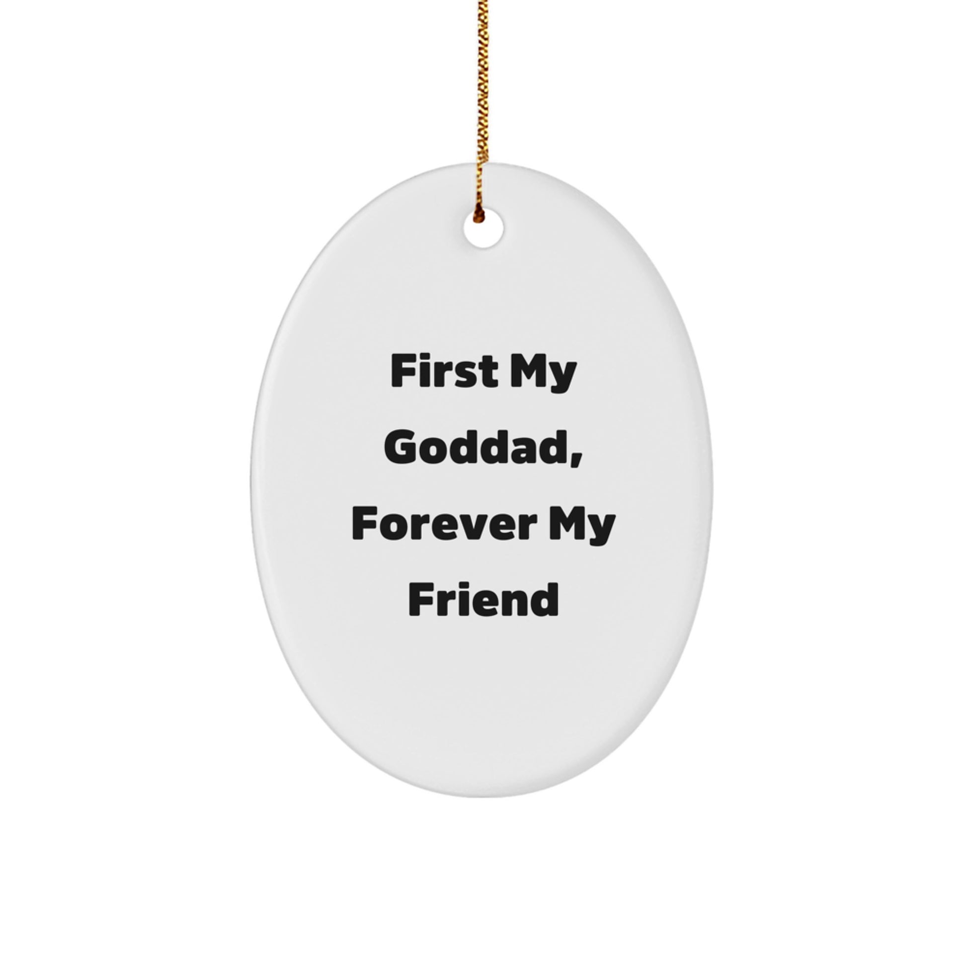 Goddad Gifts - 'First My Goddad, Forever My Friend' Oval Ornament, Christmas Unique Presents for Men - Image 1