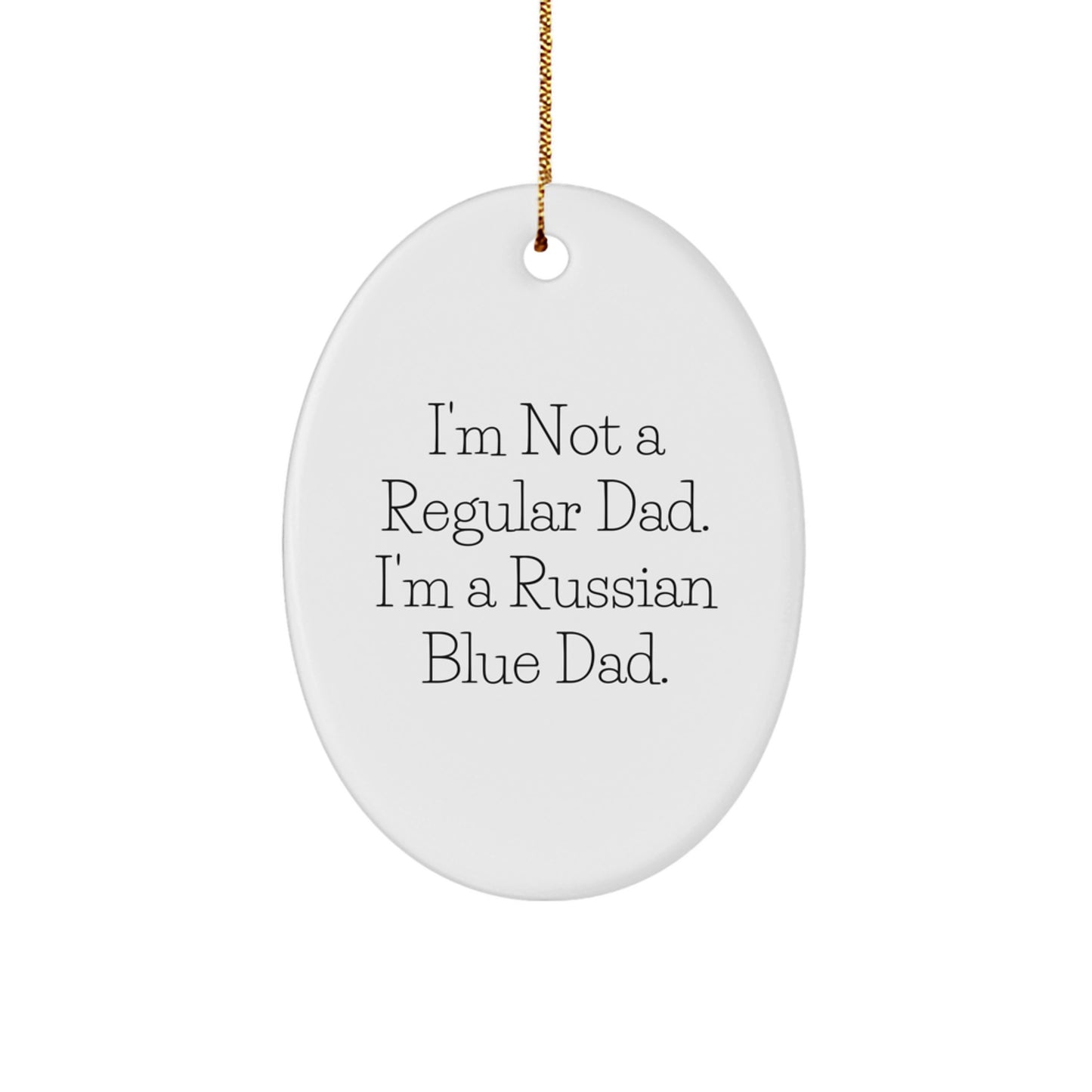Russian Blue Cat Dad Gifts - Funny Oval Ornament, Unique Christmas Unique Gifts from Dad to Men, Russian Blue Cat Lovers - Image 1