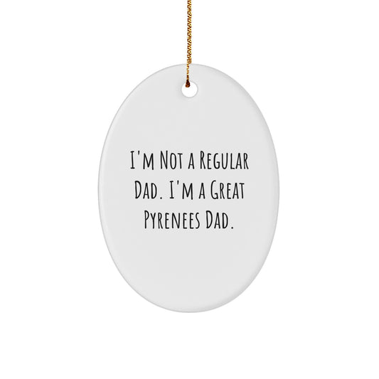 Great Pyrenees Dog Dad Oval Ornament, Funny Quote Gifts from Men to Great Pyrenees Dog Owners, Christmas Unique Gifts - Image 1