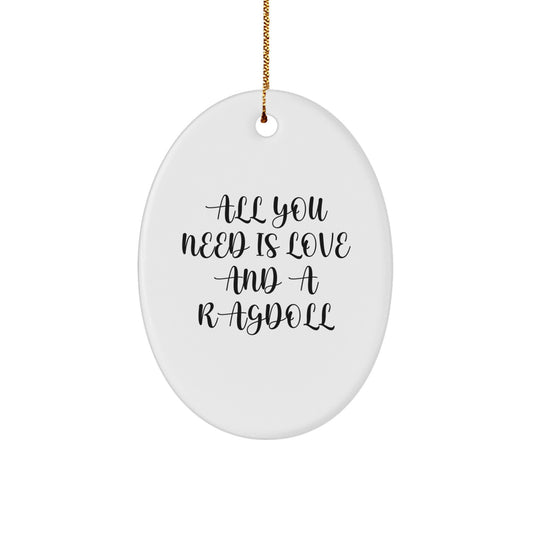 Ragdoll Cat Lovers Gifts from Family - Oval Ornament with All You Need Is Love Quote, White, Christmas Unique Presents - Image 1