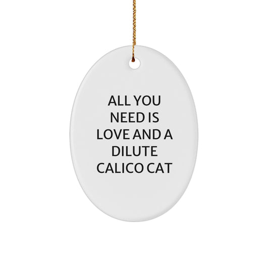 Fun Dilute Calico Cat Oval Ornament Gifts from Family, Friends, and Coworkers for Dilute Calico Cat Lovers on Christmas - Image 1