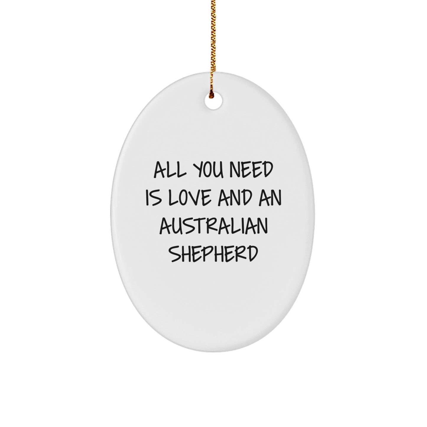 Australian Shepherd Dog Oval Ornament Gifts from Friends - All You Need Is Love - Image 1