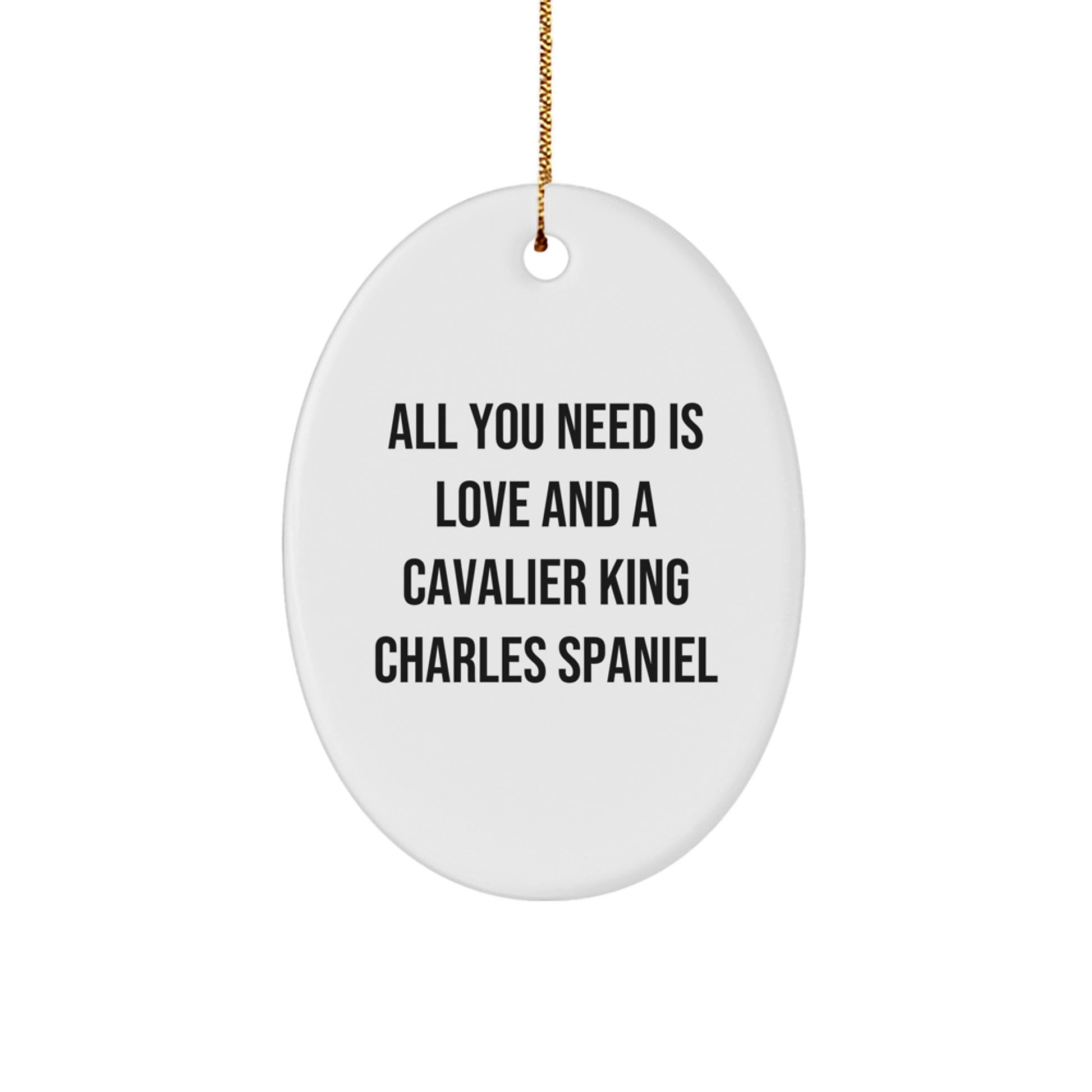 Cavalier King Charles Spaniel Dog Gifts, Funny Quote Ornaments, Oval Shaped, Gifts from Friends and Family for Christmas Unique Gifts - Image 1