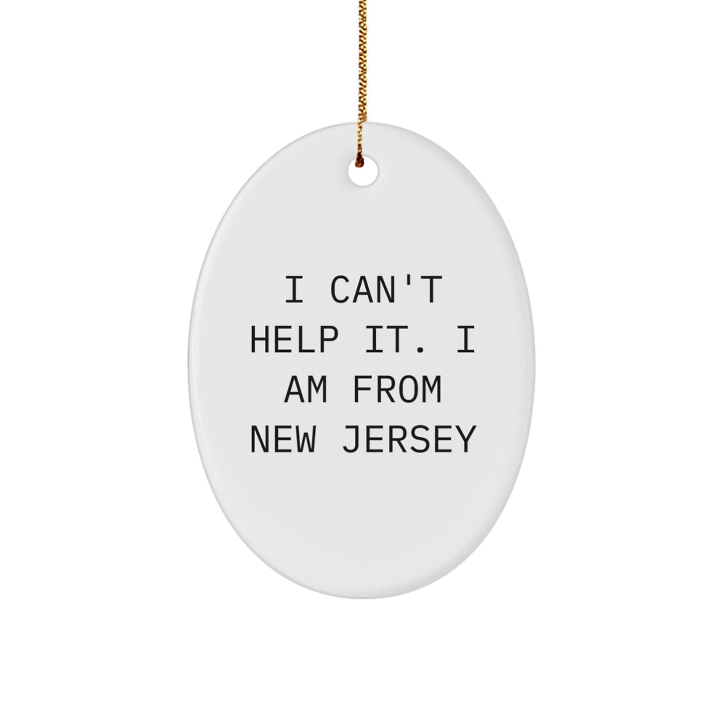 Gifts from New Jersey, Oval Ornament with Funny Quote, Christmas Unique Presents for Friends and Family - Image 1