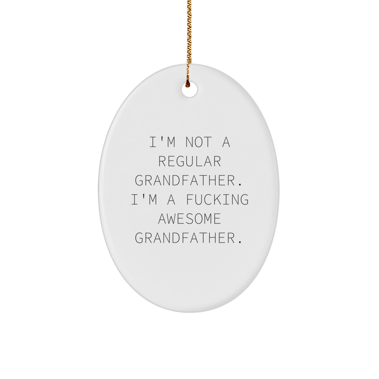 Funny Grandfather Oval Ornament Gifts from Men to Grandfather for Christmas, I'm A F--king Awesome Grandfather, Oval Decoration - Image 1