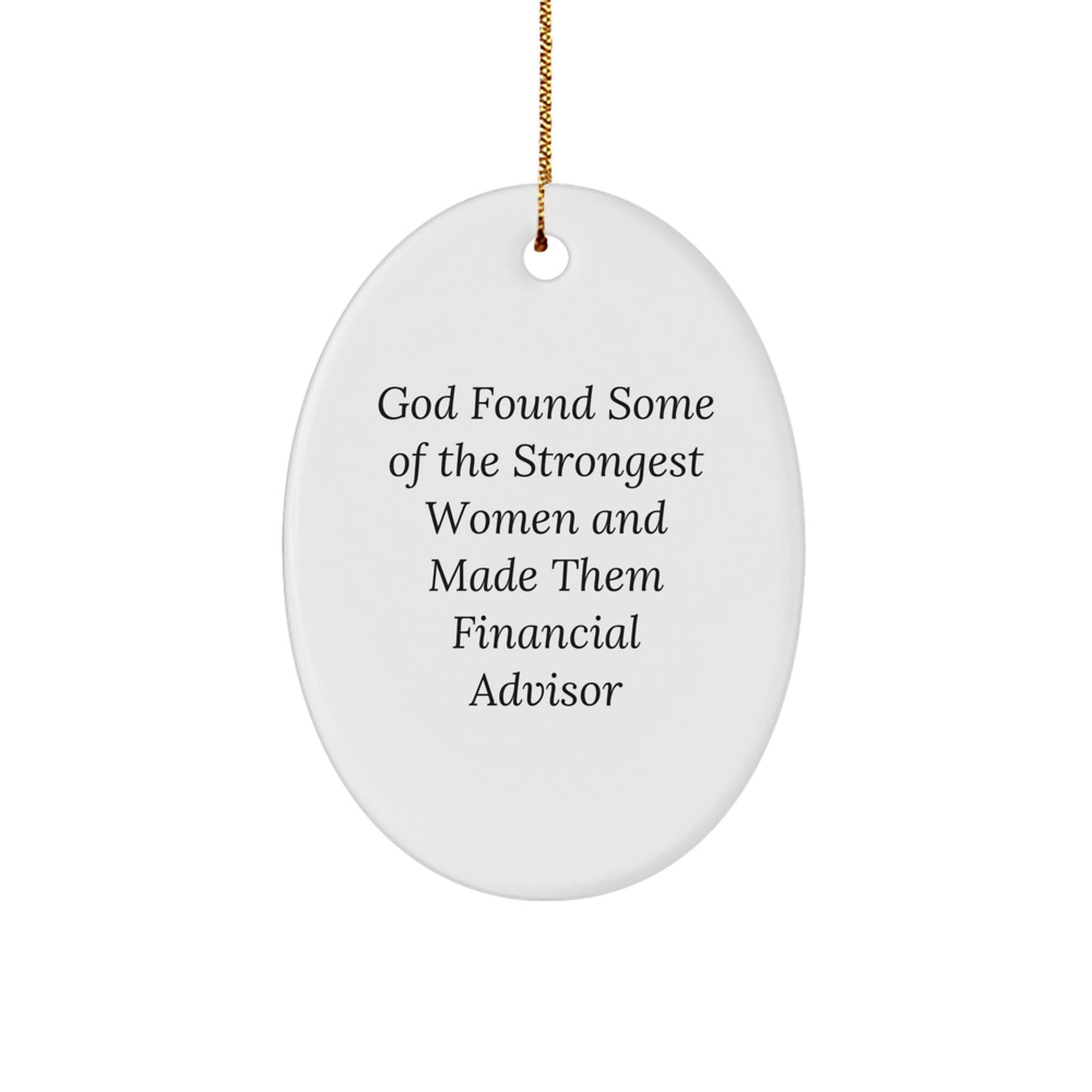 Funny Financial Advisor Oval Ornament Gifts for Women from Friends, Unique Christmas Unique Gift for Financial Advisors, Oval Ornament with Inspirational Quote - Image 1