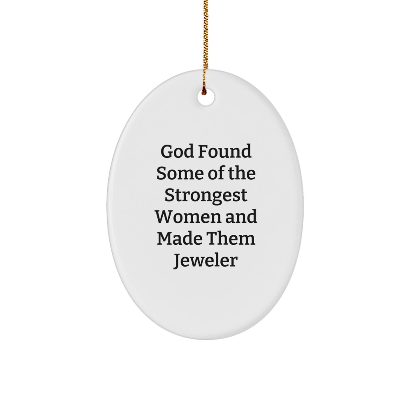 Funny Jeweler Gifts, Christmas Unique Gifts from Men to Women, Oval Ornament Quotes for Jeweler Friends and Family - Image 1