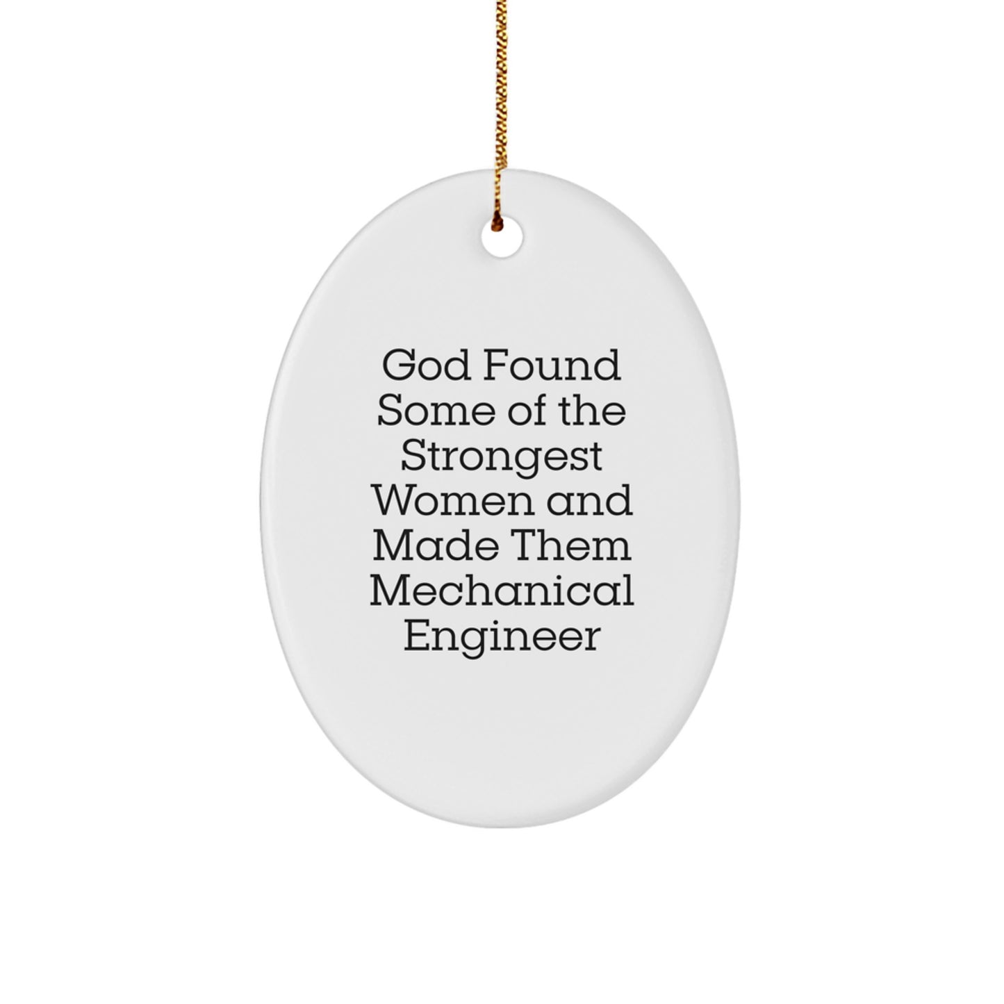 Funny Mechanical Engineer Oval Ornament Gifts from God, Made Them Strong, Unique Christmas Decorations for Women Men Family Friends - Image 1