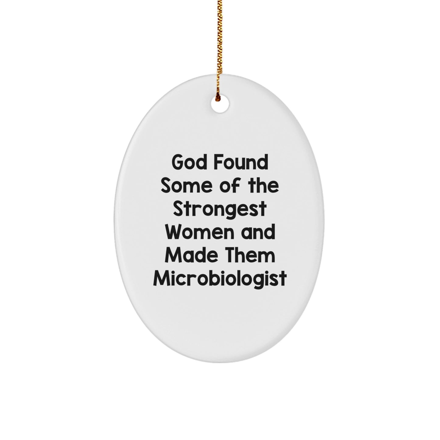 Funny Microbiologist Gifts from Men Women Friends Coworkers Family - Oval Ornament, Inspirational Quote, White Color, Christmas Unique Gifts - Image 1