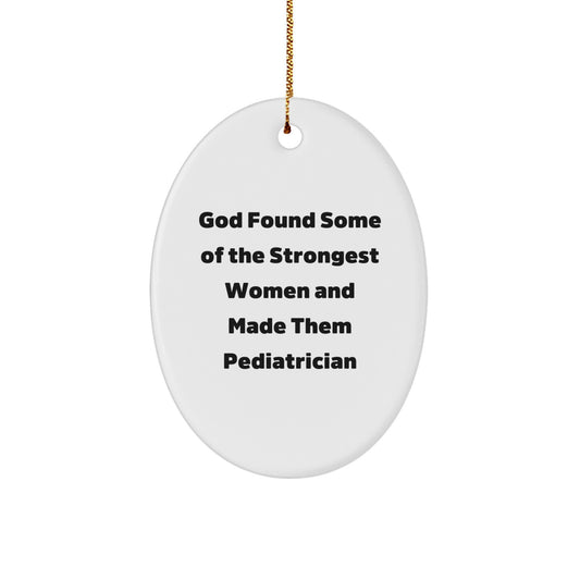 Funny Pediatrician Gifts from Women to Pediatrician Friends for Christmas Oval Ornament - Image 1