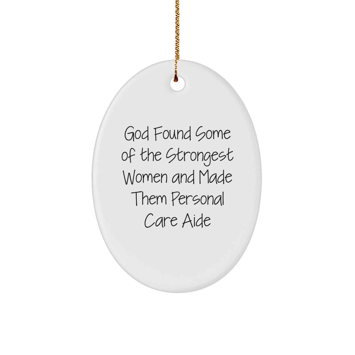 Funny Personal Care Aide Gifts from Women, Christmas Unique Gifts for Personal Care Aide, Oval Ornament with Inspirational Quote - Image 1