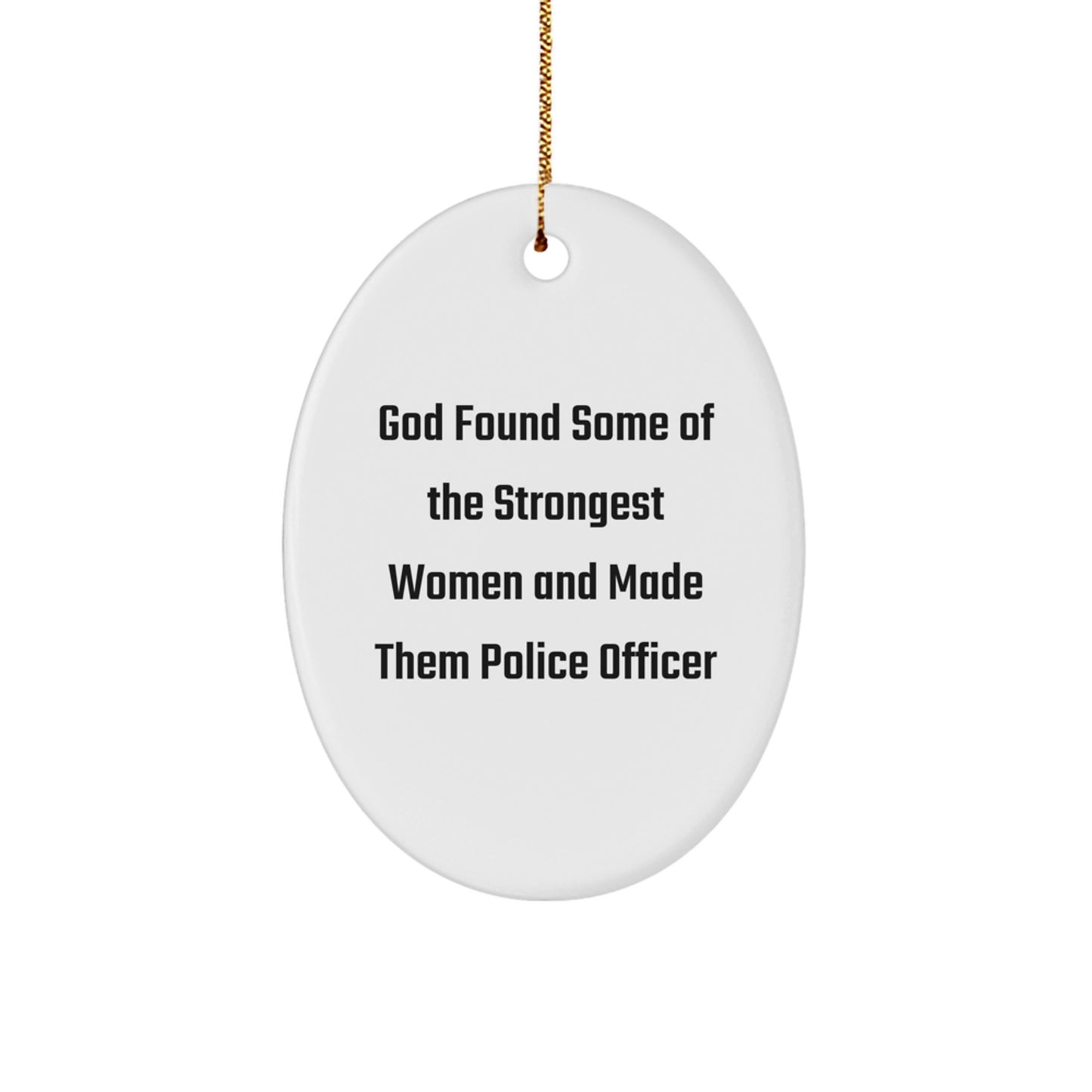 Funny Police Officer Gifts from Men for Women - Oval Ornament - Christmas Unique Presents - Image 1