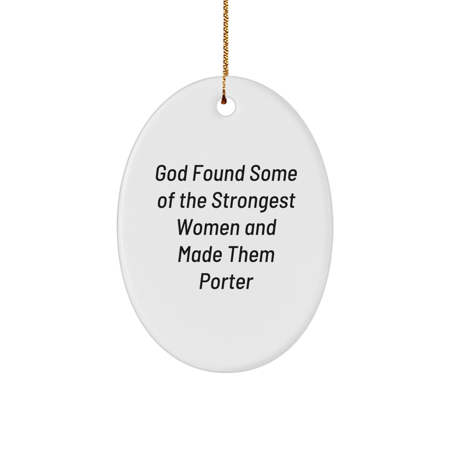 Gifts from God for the Strongest Porter Women - Oval Ornament, Funny Quote, White Christmas Unique Gift - Image 1