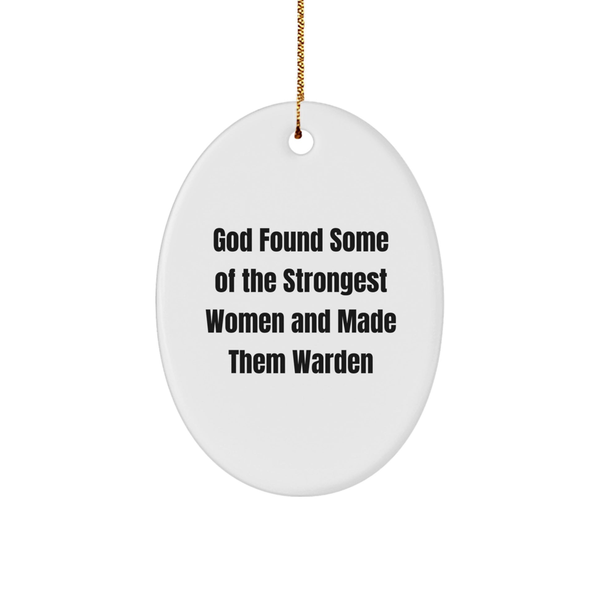 Warden Inspired Oval Ornament, Funny Quote Gifts from Friends for Christmas Decor - Image 1
