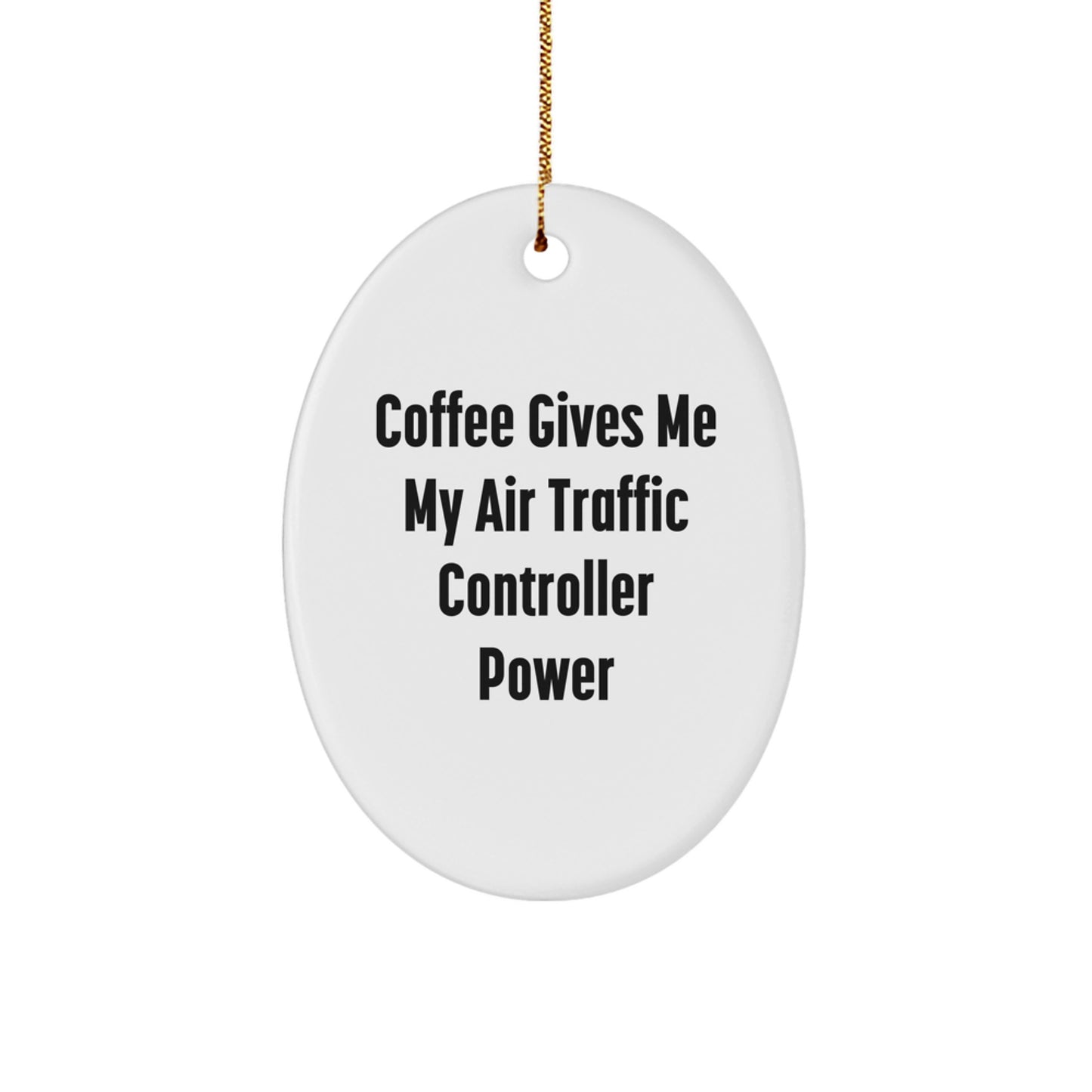 Funny Air Traffic Controller Gifts from Friends or Family - Oval Ornament with Coffee Quote for Christmas - Image 1