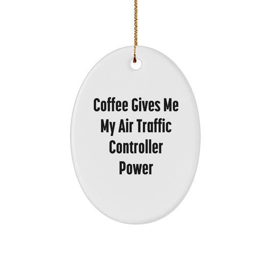 Funny Air Traffic Controller Gifts from Friends or Family - Oval Ornament with Coffee Quote for Christmas - Image 1