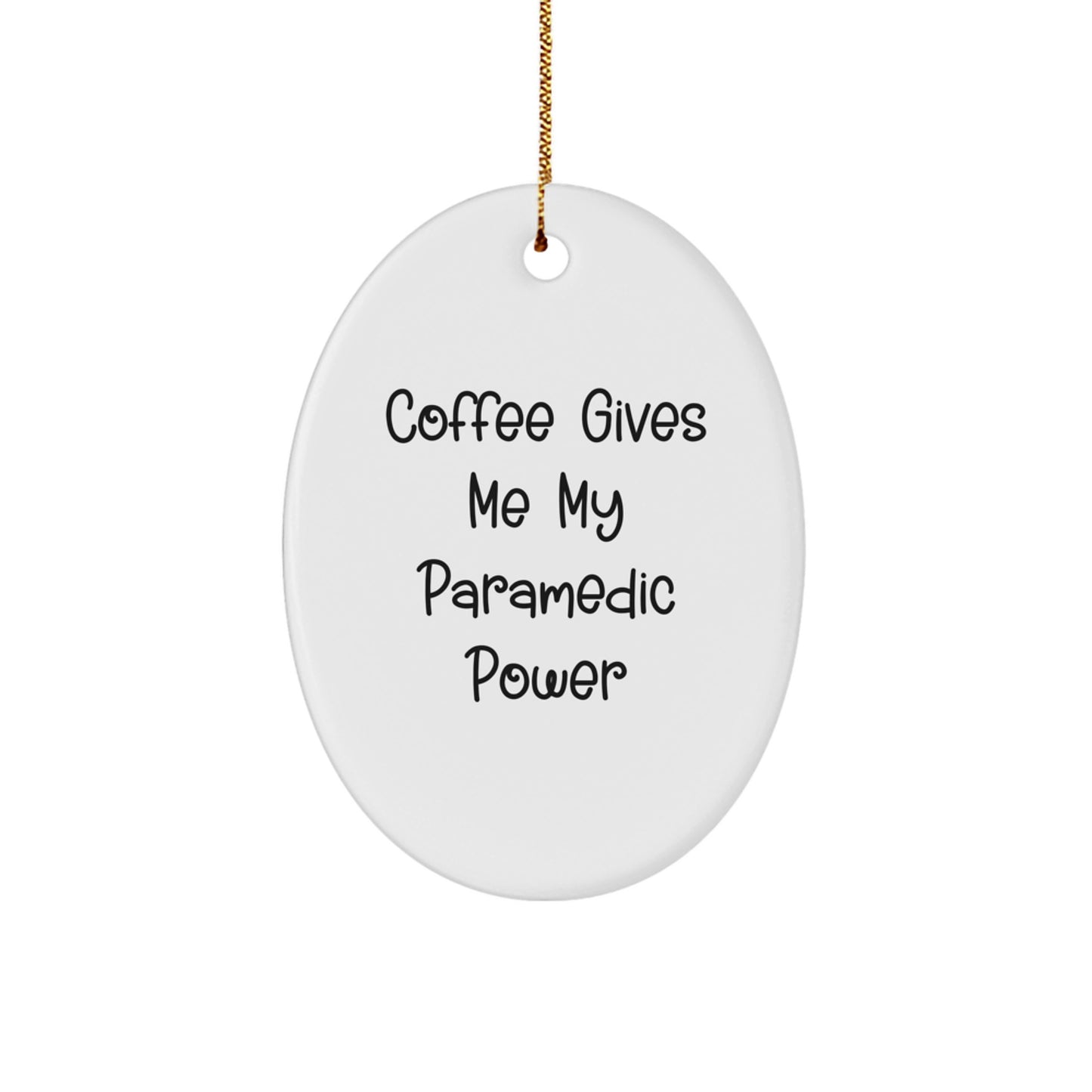 Rescue Worker Power Gifts from Women to Men - Oval Ornament with 'Coffee Gives Me My Rescue Worker Power' - Christmas Unique Gifts - Image 1