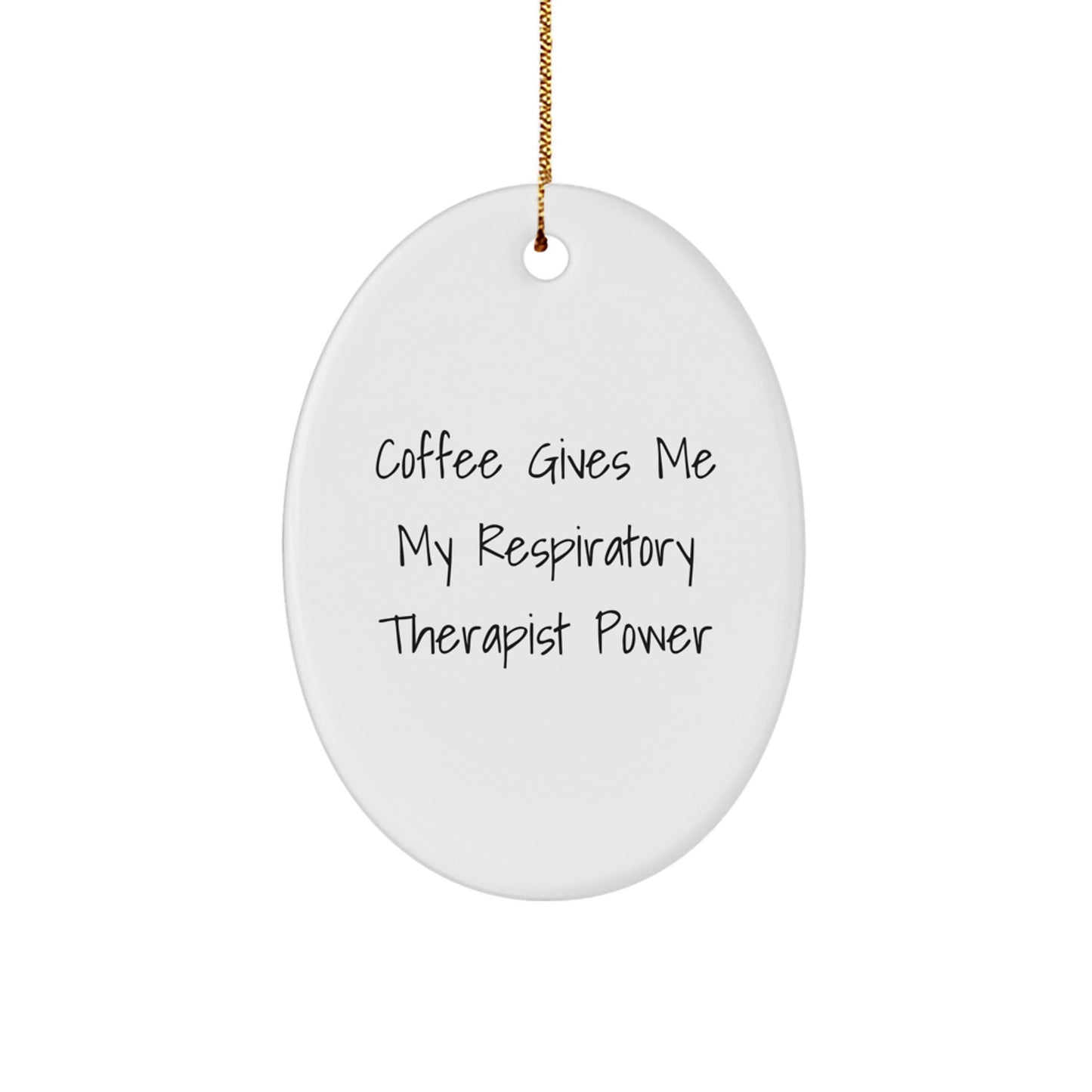 Gifts from Friends for Respiratory Therapist Oval Ornament with Funny Quote Coffee Gives Me My Power - Image 1