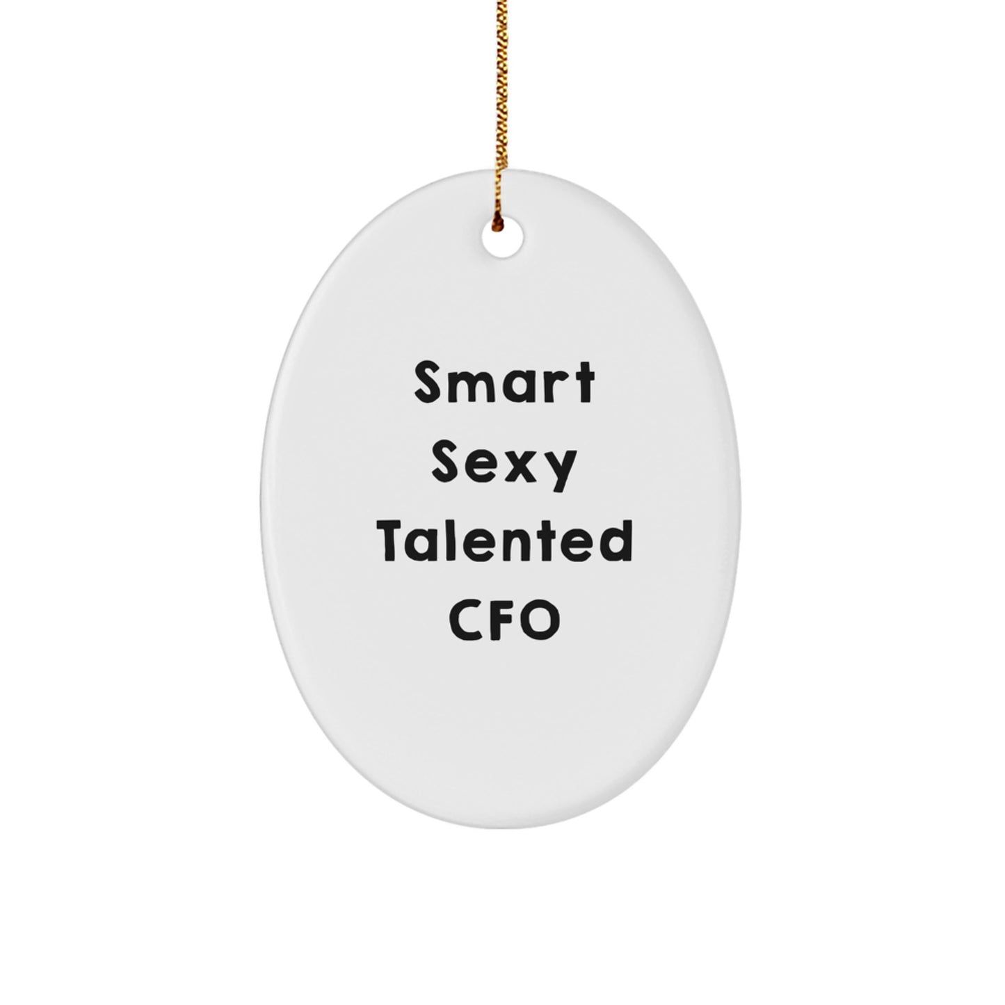 Funny CFO Gifts for Men, Oval Ornament - Smart Sexy Talented Cfo Christmas Unique Gifts from Friends to CFO - Image 1