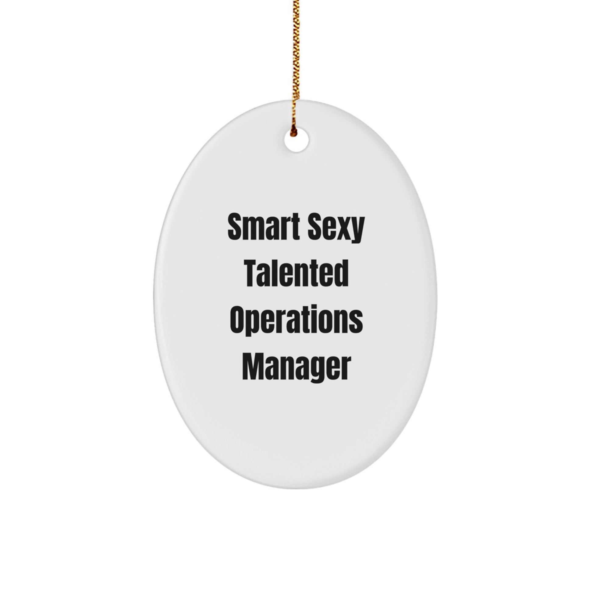 Smart Sexy Talented Operations Manager Oval Ornament, Funny Christmas Unique Gift from Friends, for Operations Manager, Oval Ornament Gift, Operations Manager's Office Decoration - Image 1