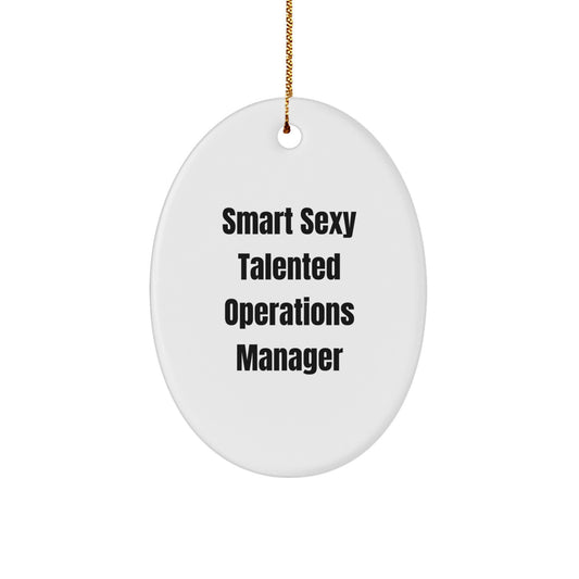 Smart Sexy Talented Operations Manager Oval Ornament, Funny Christmas Unique Gift from Friends, for Operations Manager, Oval Ornament Gift, Operations Manager's Office Decoration - Image 1