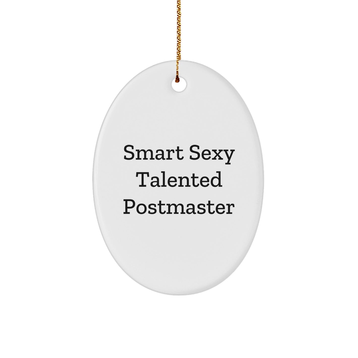 Smart Sexy Talented Postmaster Oval Ornament Gifts for Postmaster, Funny Quote Christmas Decorations for Men, Women, Friends, Coworkers, Family - Image 1