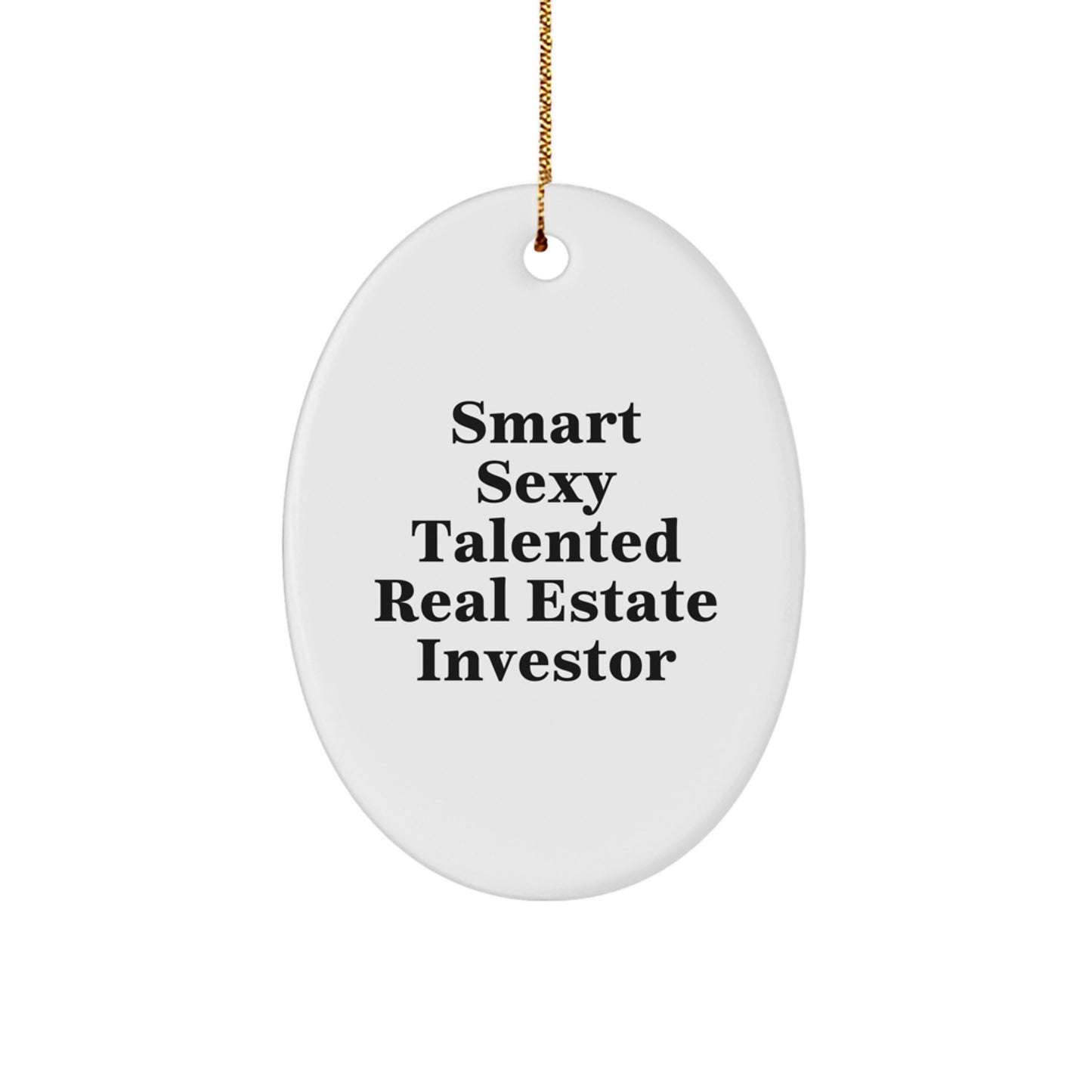 Real Estate Investor Gifts from Friends - Smart Sexy Talented Quote Oval Ornament, Perfect for Christmas - Image 1