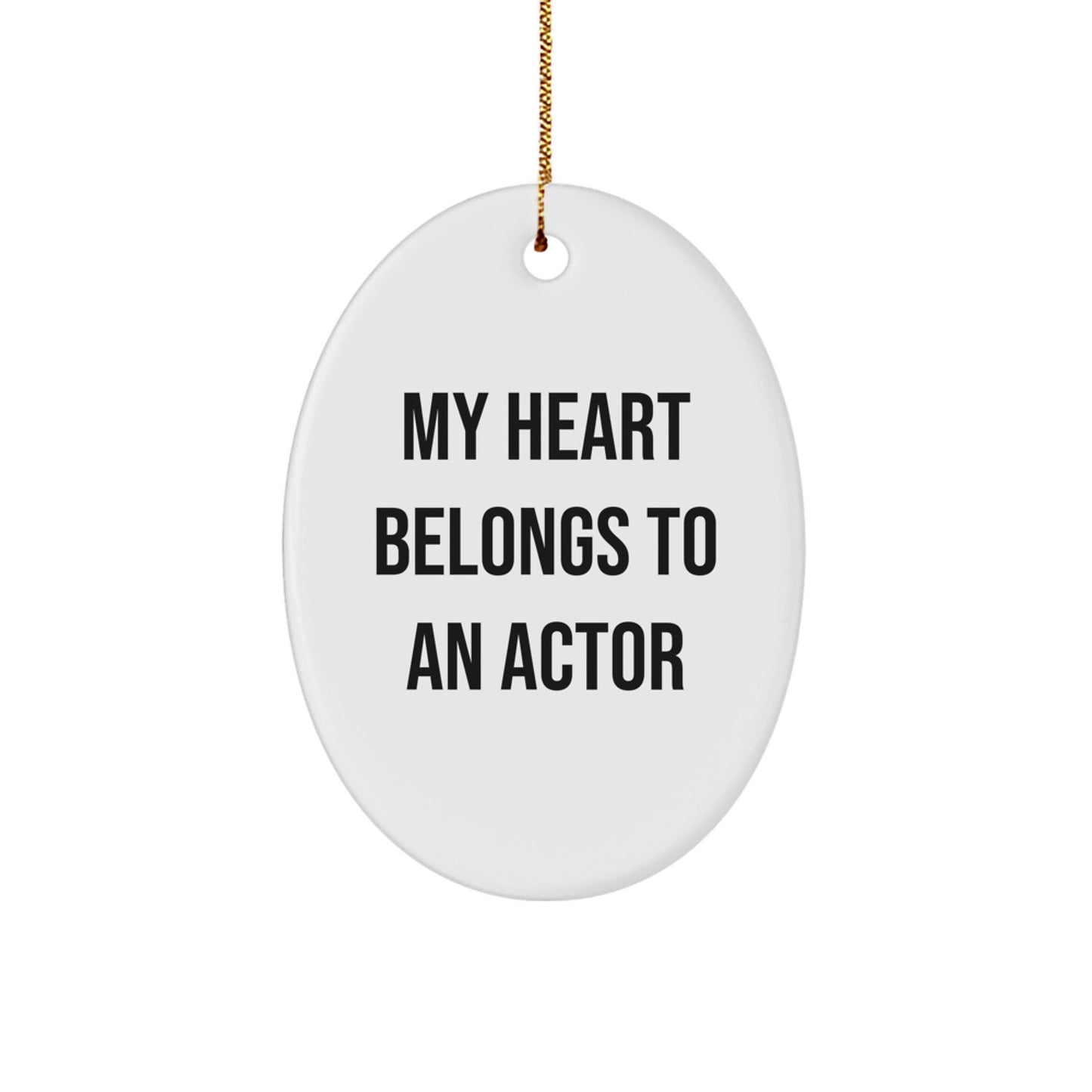 Funny Actor Gifts from Men to Women Christmas Unique Oval Ornaments with My Heart Belongs To An Actor Quote - Image 1