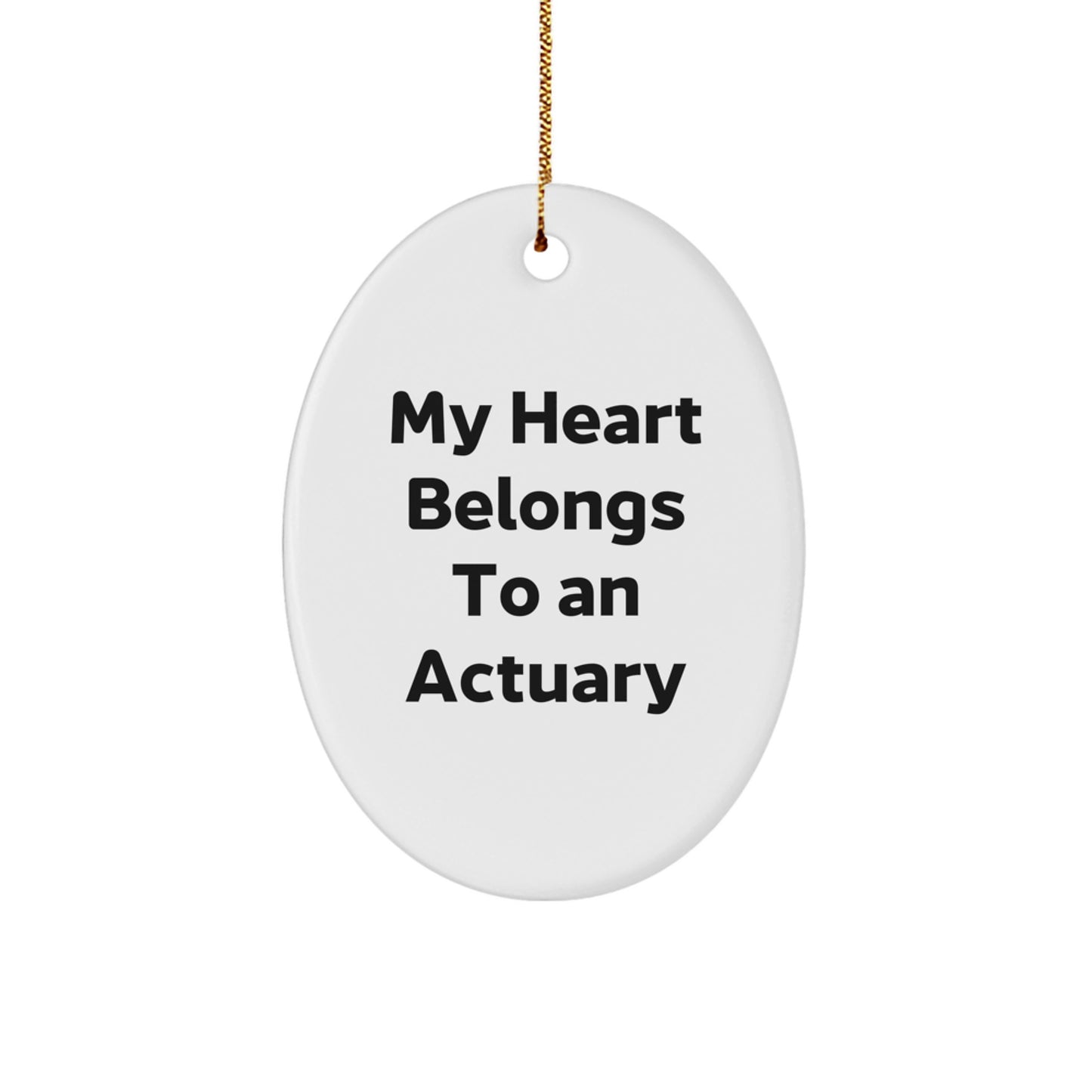 Funny Actuary Gifts from Family to Friends - Oval Ornament, 'My Heart Belongs To An Actuary' Quote, Christmas Unique Gifts - Image 1
