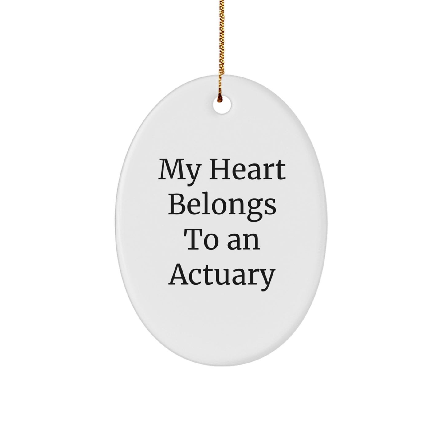 Funny Actuary Gifts for Him, Oval Ornament with My Heart Belongs To An Actuary Quote, Christmas Unique Gifts from Friends to Coworkers - Image 1