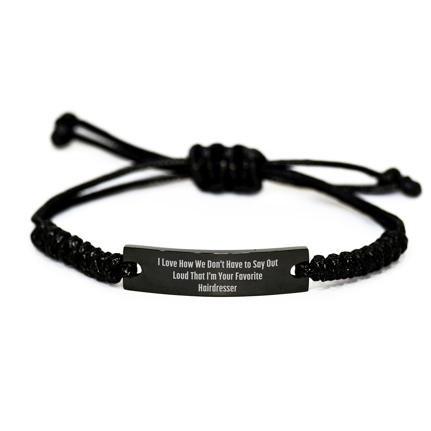 Hairdresser's Favorite Gift, 'I Love How We Don't Have To Say Out Loud That I'm Your Favorite Hairdresser' Black Rope Bracelet, Gifts from Friends for Hairdresser's Graduation - Image 1