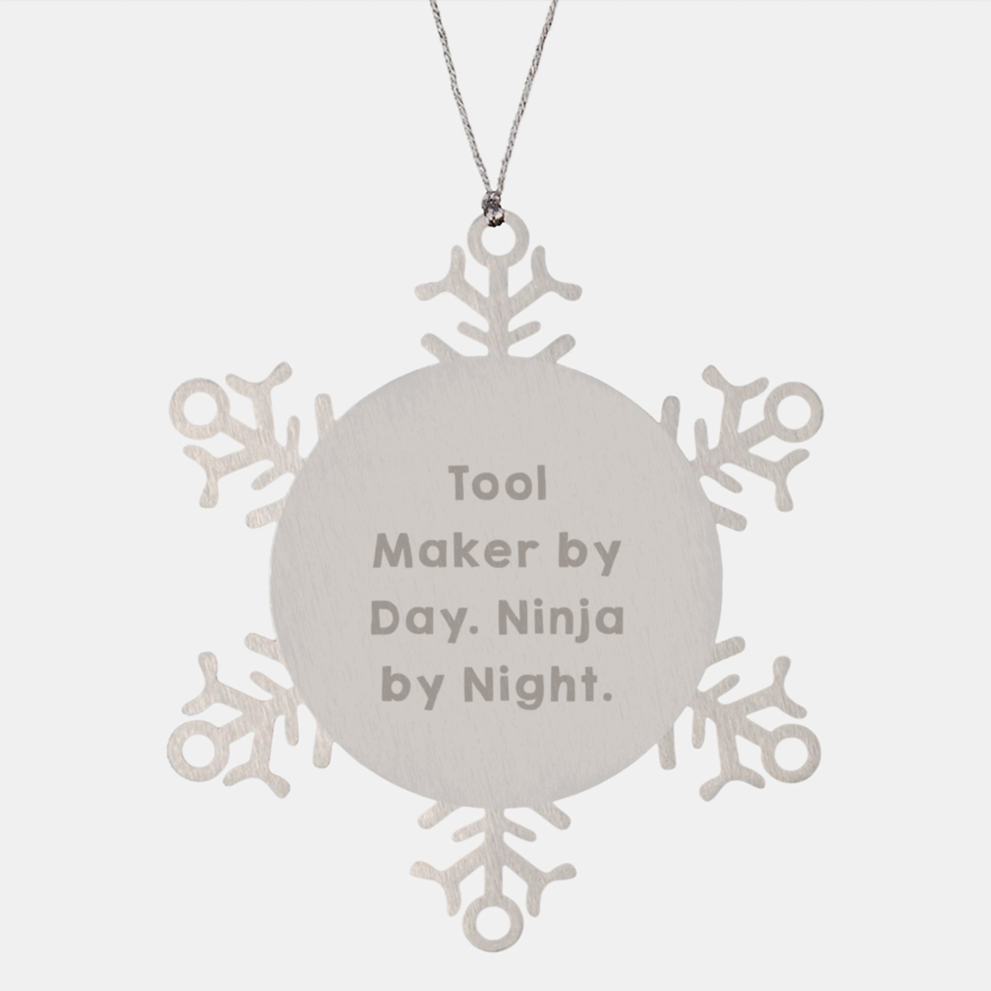 Tool Maker Gifts from Friends - Snowflake Ornament for Christmas with Funny Quote, 'Tool Maker By Day, Ninja By Night.' - Image 1