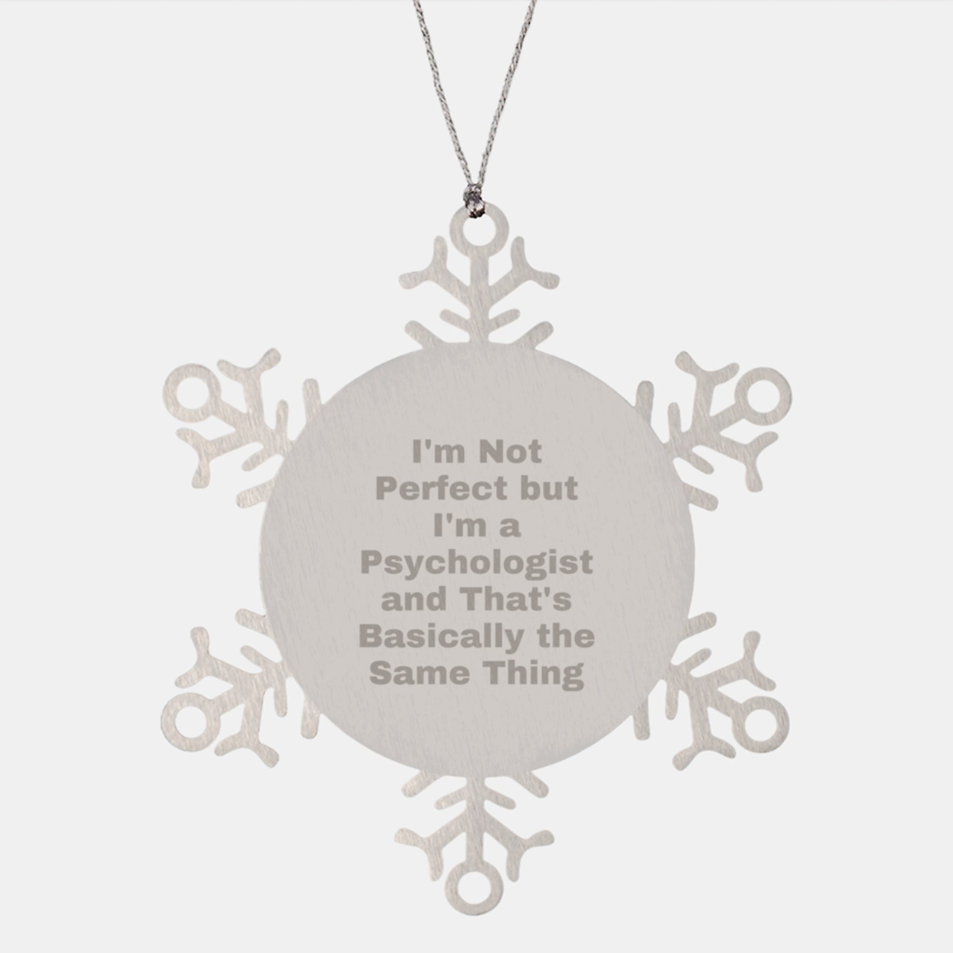 Funny Psychologist Gifts: Snowflake Ornament with 'I'm Not Perfect But I'm A Psychologist And That's Basically The Same Thing' Quote, Gifts from Friends to Men, Women, or Coworkers This Christmas - Image 1