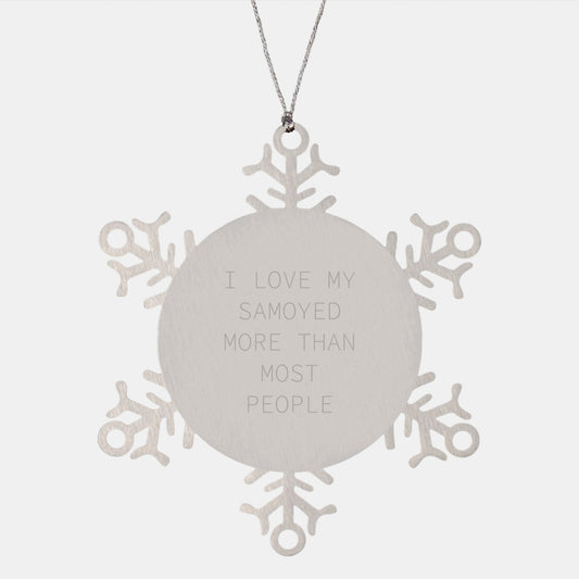 'I Love My Samoyed More Than Most People' Snowflake Ornament, Gifts from Family to Samoyed Dog Lovers, Unique Christmas Unique Gifts for Men, Women, Friends, Coworkers, Family - Image 1