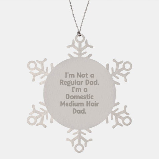 Domestic Medium Hair Cat Dad's Funny Snowflake Ornament, Gifts from Men to Domestic Medium Hair Cat, Christmas Unique Presents - Image 1