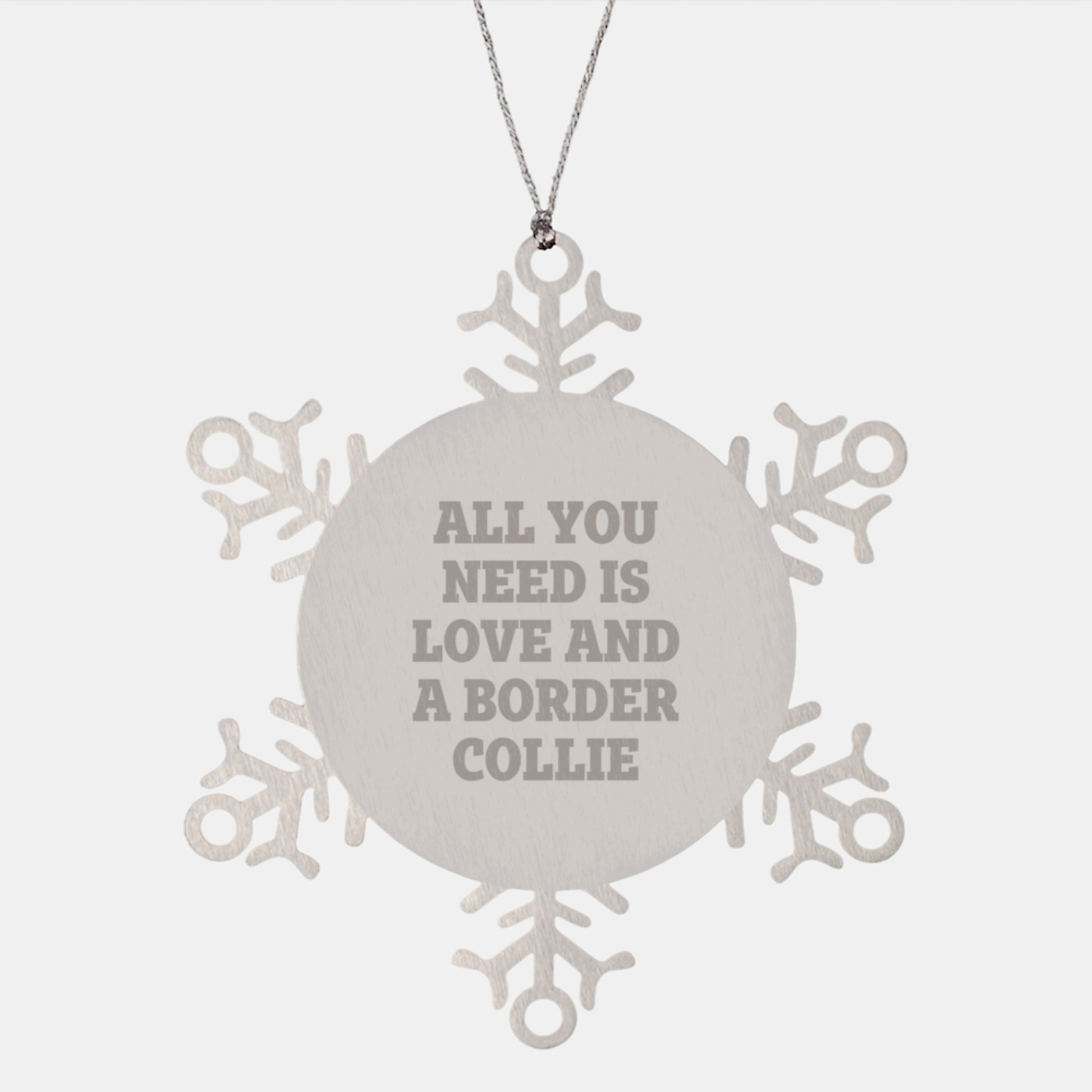 Funny Border Collie Dog Gifts from Family for Men, Women, or Friends - Snowflake Ornament with All You Need Is Love And A Border Collie Quote - Christmas Unique Gifts - Image 1