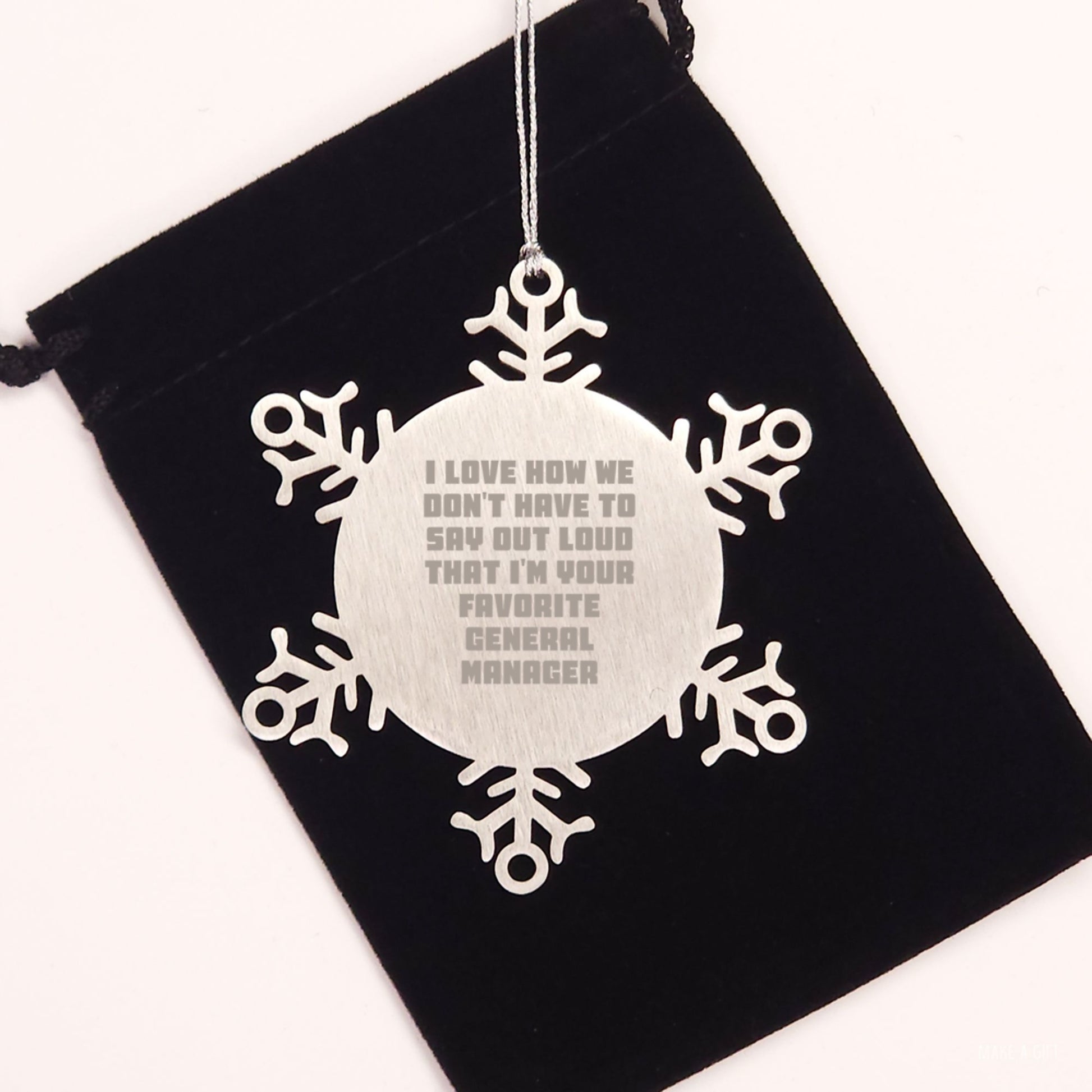 Funny General Manager Gifts, Snowflake Ornament for Christmas, 'I Love How We Don't Have To Say Out Loud That I'm Your Favorite General Manager' - Gifts from Men, Gifts for General Manager - Image 2